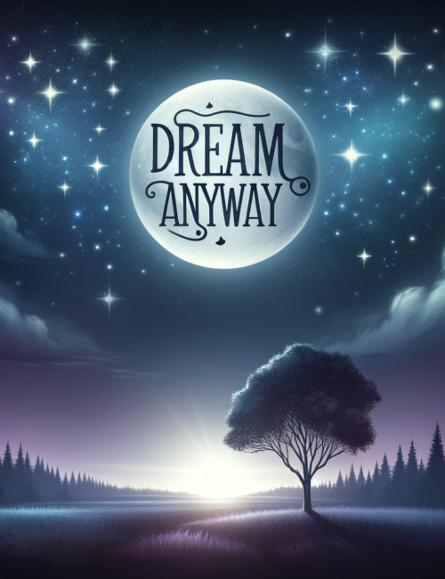 Dream Anyway - Chris Creswell Music and Design LLC